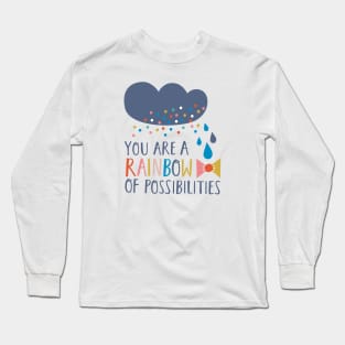 You Are A Rainbow Long Sleeve T-Shirt